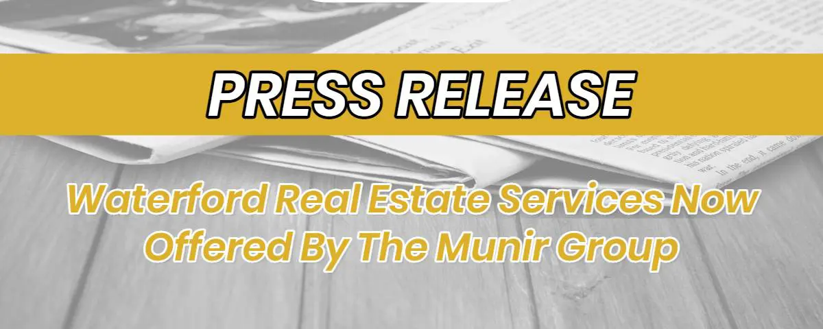 Waterford Real Estate Services Now Offered By The Munir Group