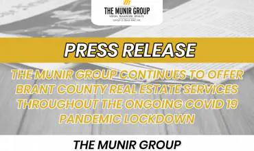 THE MUNIR GROUP CONTINUES TO OFFER BRANT COUNTY REAL ESTATE SERVICES THROUGHOUT THE ONGOING COVID 19 PANDEMIC LOCKDOWN