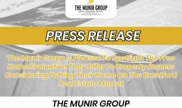 The Munir Group Is Pleased To Spotlight The Free Home Evaluation They Offer To Property Owners Considering Putting Their Home On The Brantford Real Estate Market