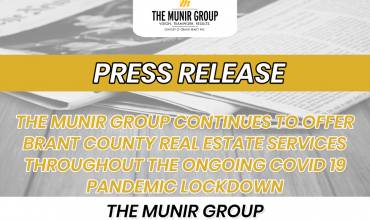 THE MUNIR GROUP CONTINUES TO OFFER BRANT COUNTY REAL ESTATE SERVICES THROUGHOUT THE ONGOING COVID 19 PANDEMIC LOCKDOWN